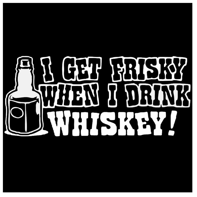 Friskey When I Drink Whiskey Hoodie