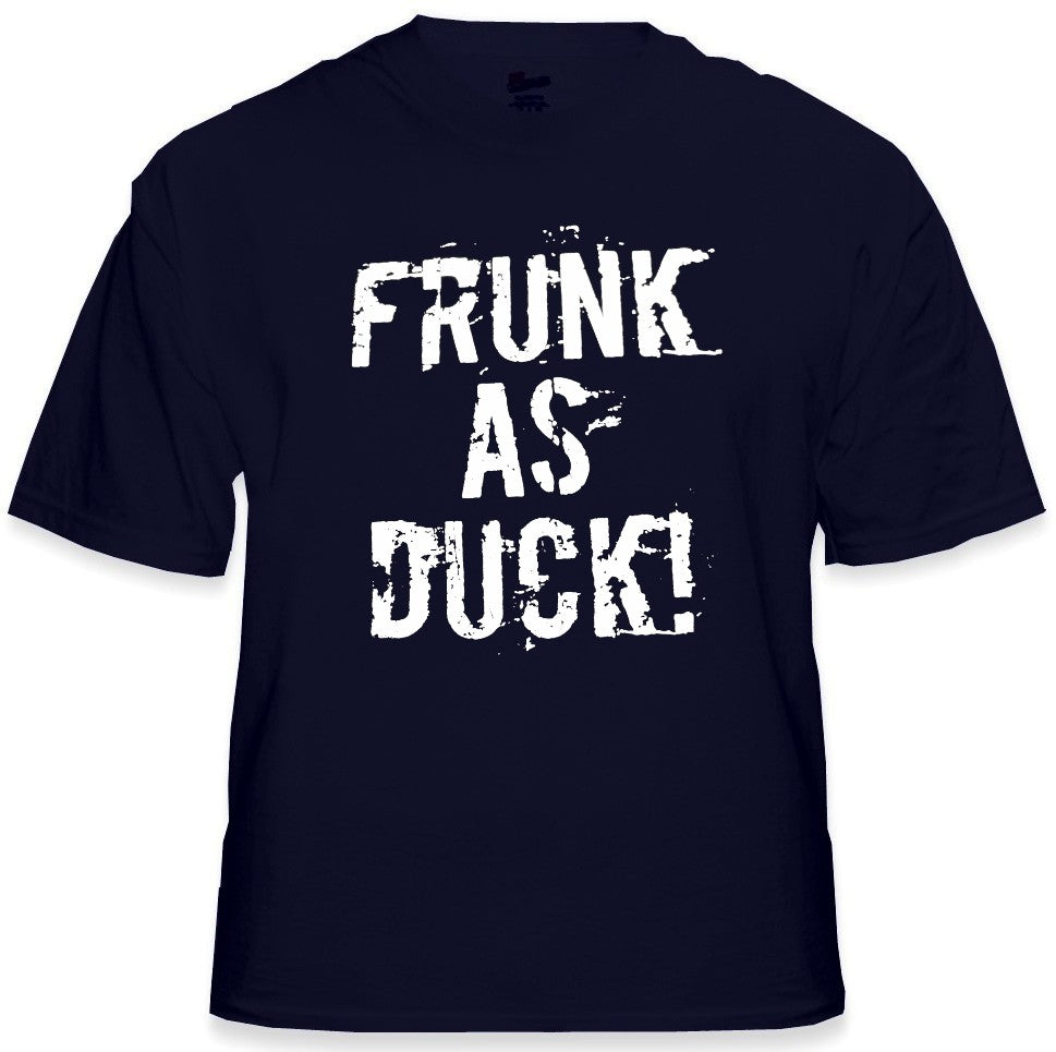 Frunk As Duck! Drunken Slur T-Shirt