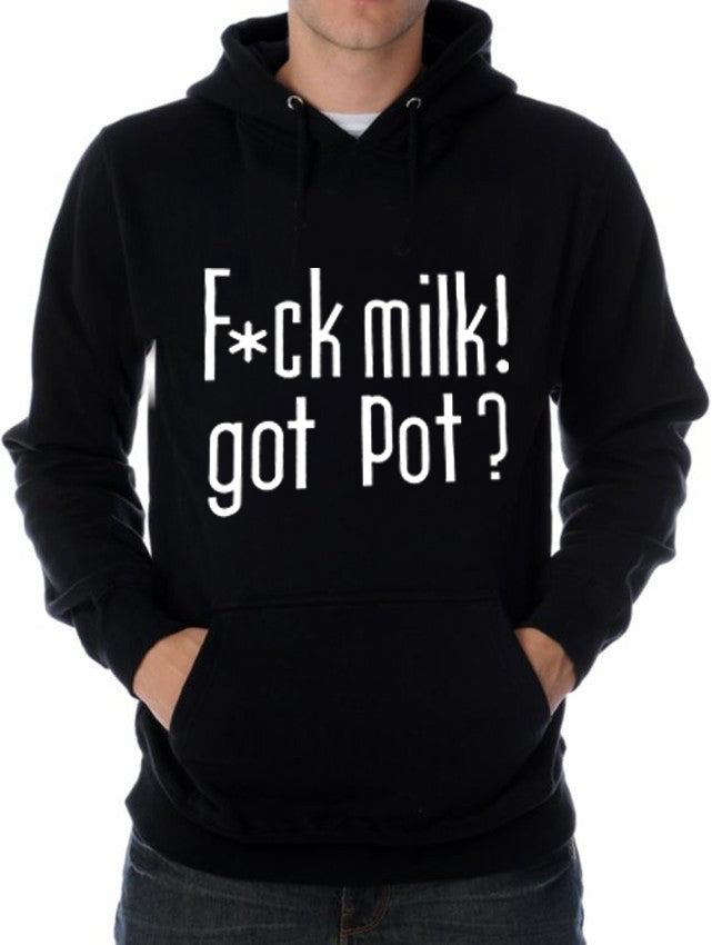Fu*k Milk! Got Pot? Hoodie