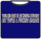 Fu*king Moron T-Shirt