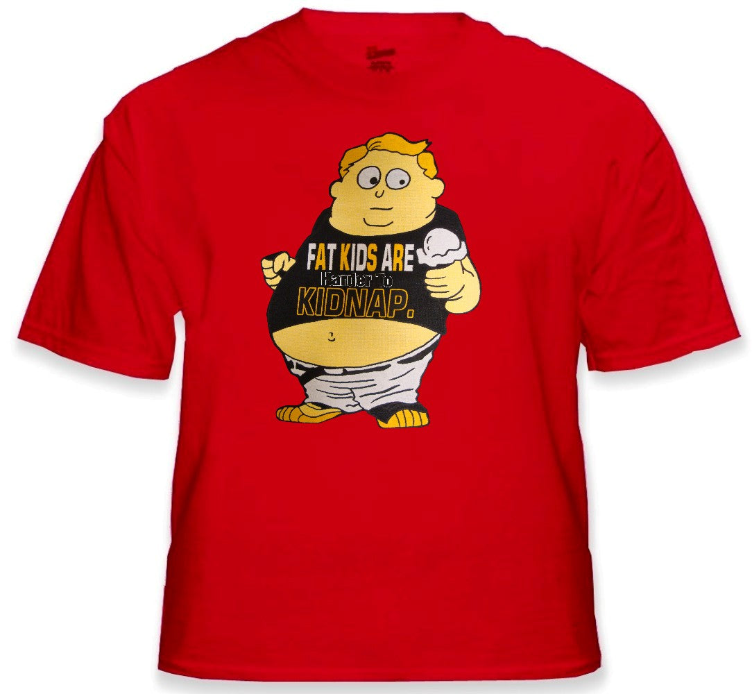 Funny Novelty T-Shirts - Fat Kids Are Harder To Kidnap Tee