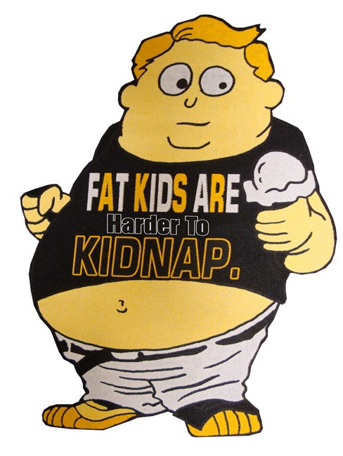 Funny Novelty T-Shirts - Fat Kids Are Harder To Kidnap Tee