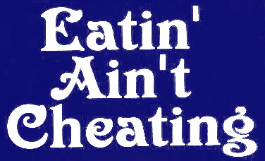 Funny Shirts - Eatin' Ain't Cheating T-Shirt