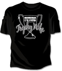 Future Trophy Wife Girls T-Shirt