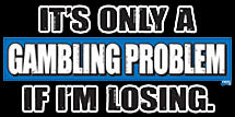 Gambling Problem T-Shirt