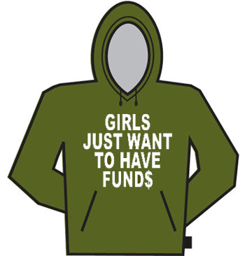 Girls Just Want Hoodie