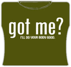 Got Me? Girls T-Shirt
