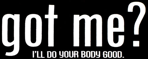 Got Me? Girls T-Shirt