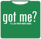 Got Me? T-Shirt
