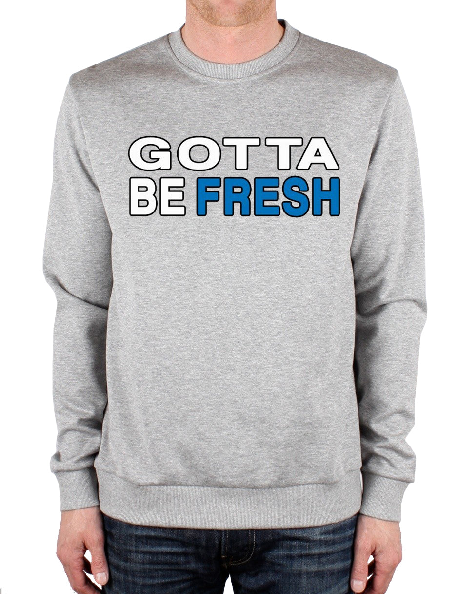 Gotta Be Fresh Workaholics Crew Neck Sweatshirt