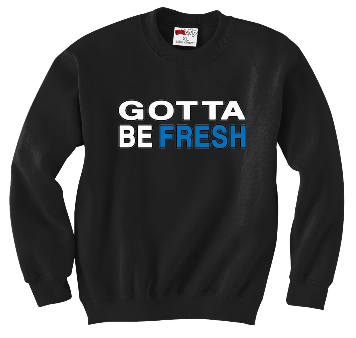 Gotta Be Fresh Workaholics Crew Neck Sweatshirt