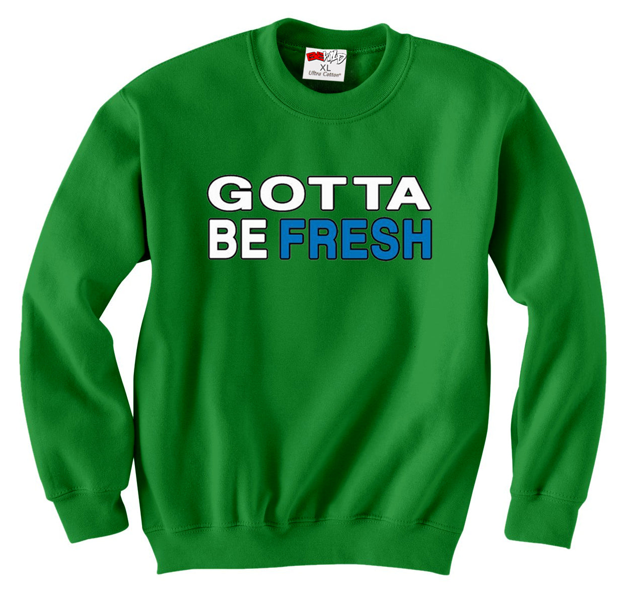 Gotta Be Fresh Workaholics Crew Neck Sweatshirt
