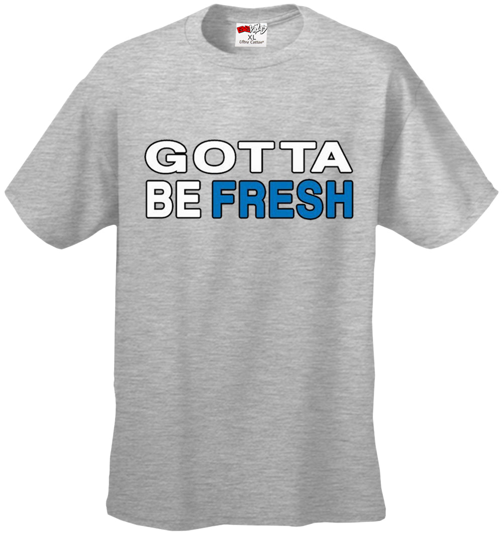 Gotta Be Fresh Workaholics Men's T-Shirt