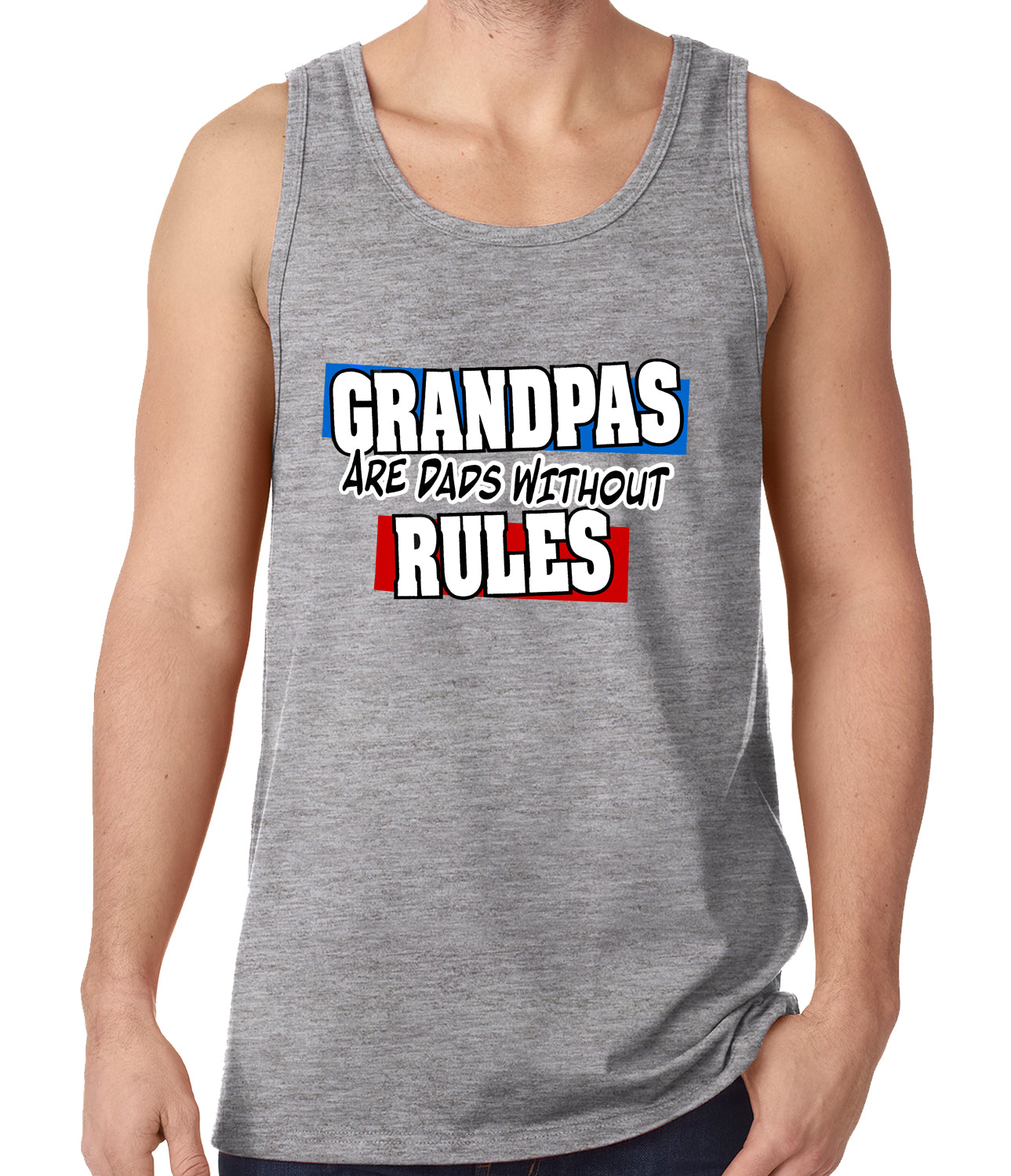 Grandpas are Dads Without Rules Tank Top