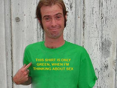 Green Shirt When I'm Thinking About Sex T-Shirt