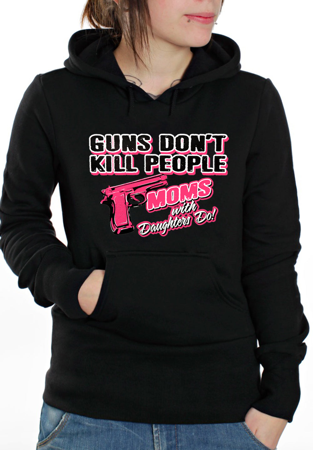 Guns Don't Kill People Moms With Daughters Do Adult Hoodie