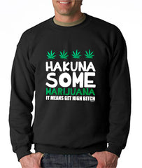 Hakuna Some Marijuana Crew Neck Sweatshirt