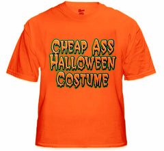 Halloween Shirts - Cheap Ass Halloween Costume T-Shirt