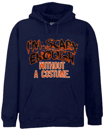 Halloween Shirts - I'm Scary Enough Adult Hoodie