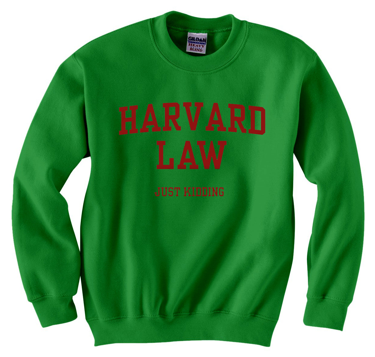 Harvard Law Just Kidding Crewneck Sweatshirt
