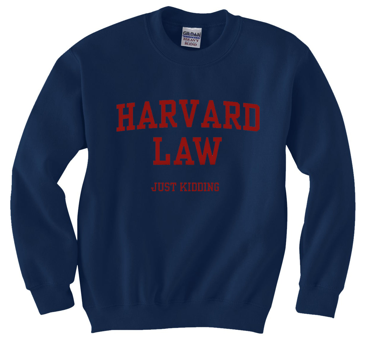 Harvard Law Just Kidding Crewneck Sweatshirt