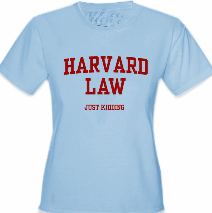 Harvard Law Just Kidding Girl's T-Shirt