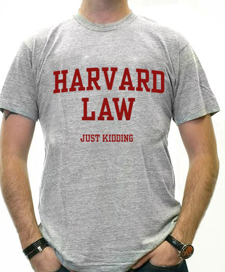 Harvard Law Just Kidding Men's T-Shirt