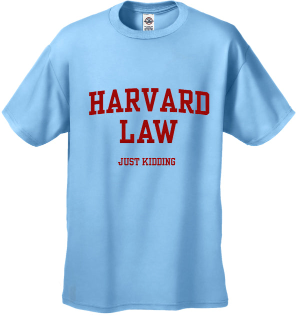Harvard Law Just Kidding Men's T-Shirt