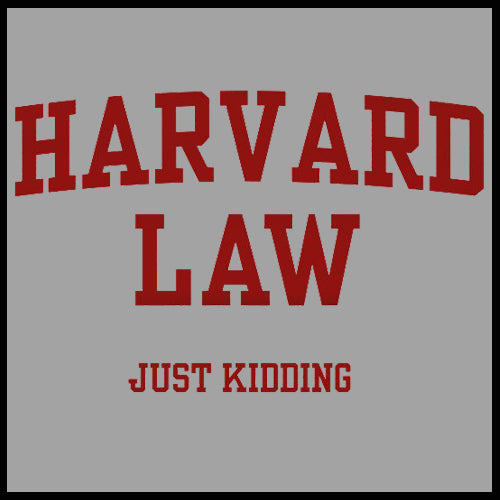 Harvard Law Just Kidding Men's T-Shirt