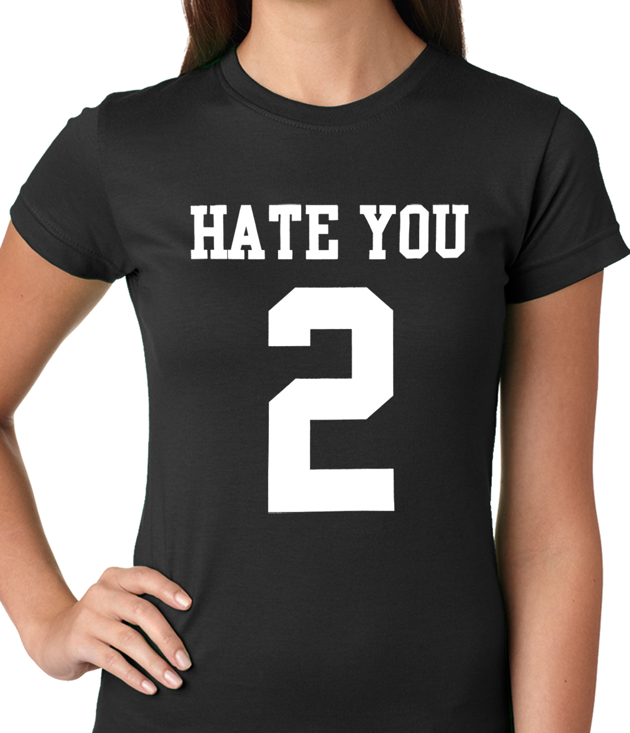 Hate You 2 Ladies T-shirt