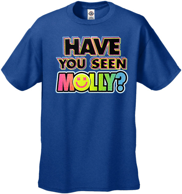 Have You Seen Molly? Men's T-Shirt
