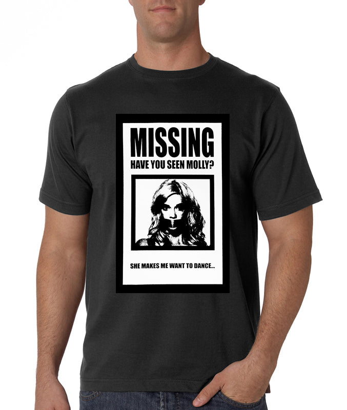 Have You Seen Molly? She Makes Me Want To Dance! Men's T-Shirt
