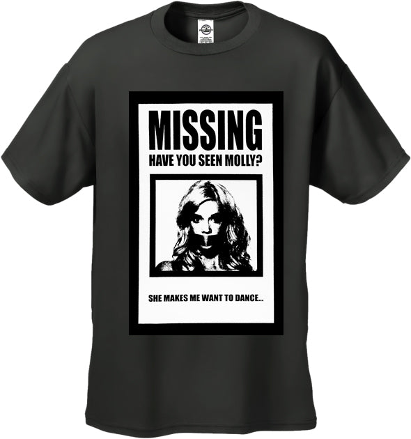 Have You Seen Molly? She Makes Me Want To Dance! Men's T-Shirt