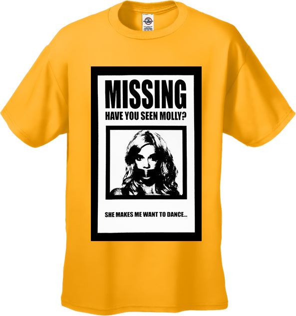 Have You Seen Molly? She Makes Me Want To Dance! Men's T-Shirt