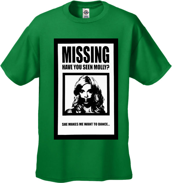 Have You Seen Molly? She Makes Me Want To Dance! Men's T-Shirt