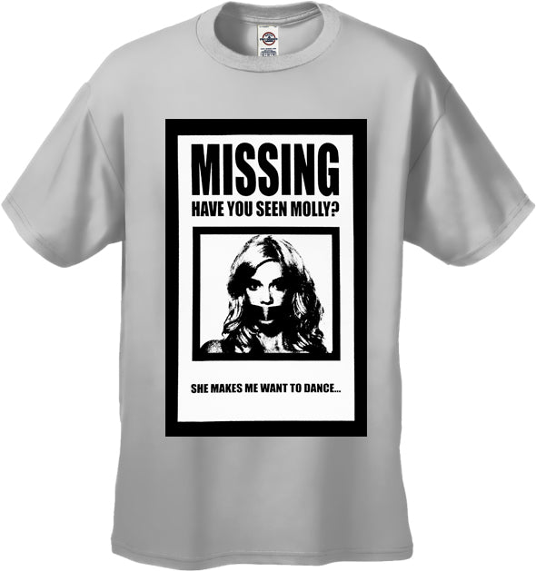 Have You Seen Molly? She Makes Me Want To Dance! Men's T-Shirt