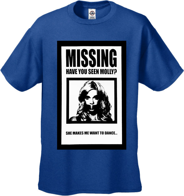 Have You Seen Molly? She Makes Me Want To Dance! Men's T-Shirt
