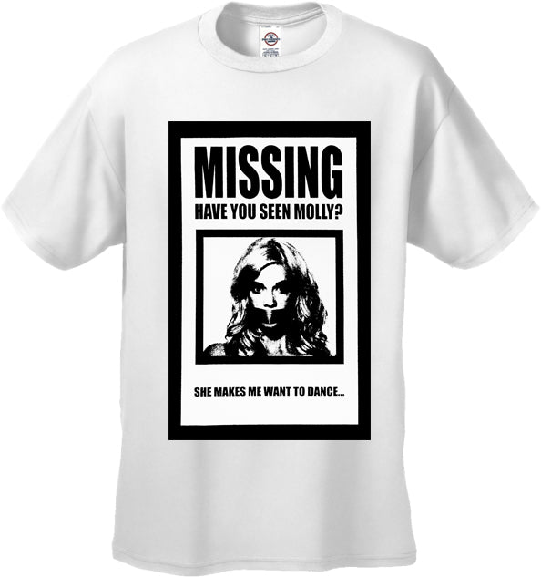 Have You Seen Molly? She Makes Me Want To Dance! Men's T-Shirt
