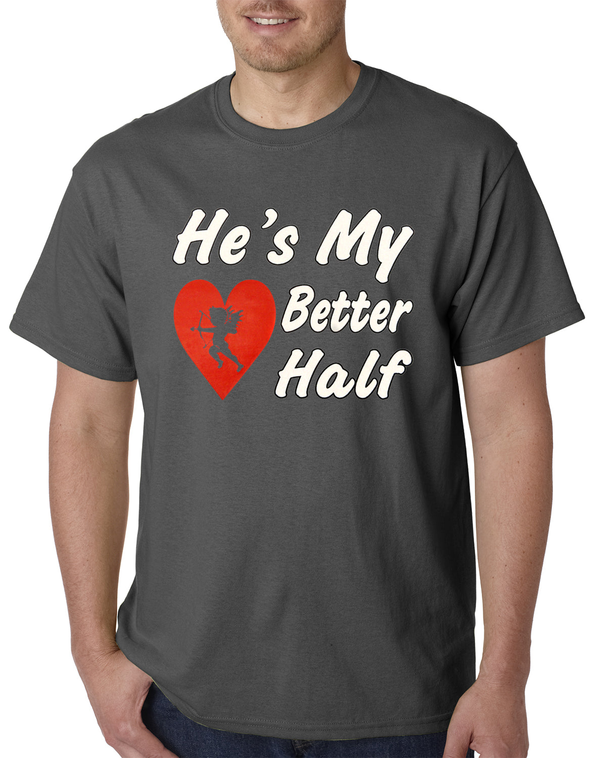 He's My Better Half Mens T-shirt