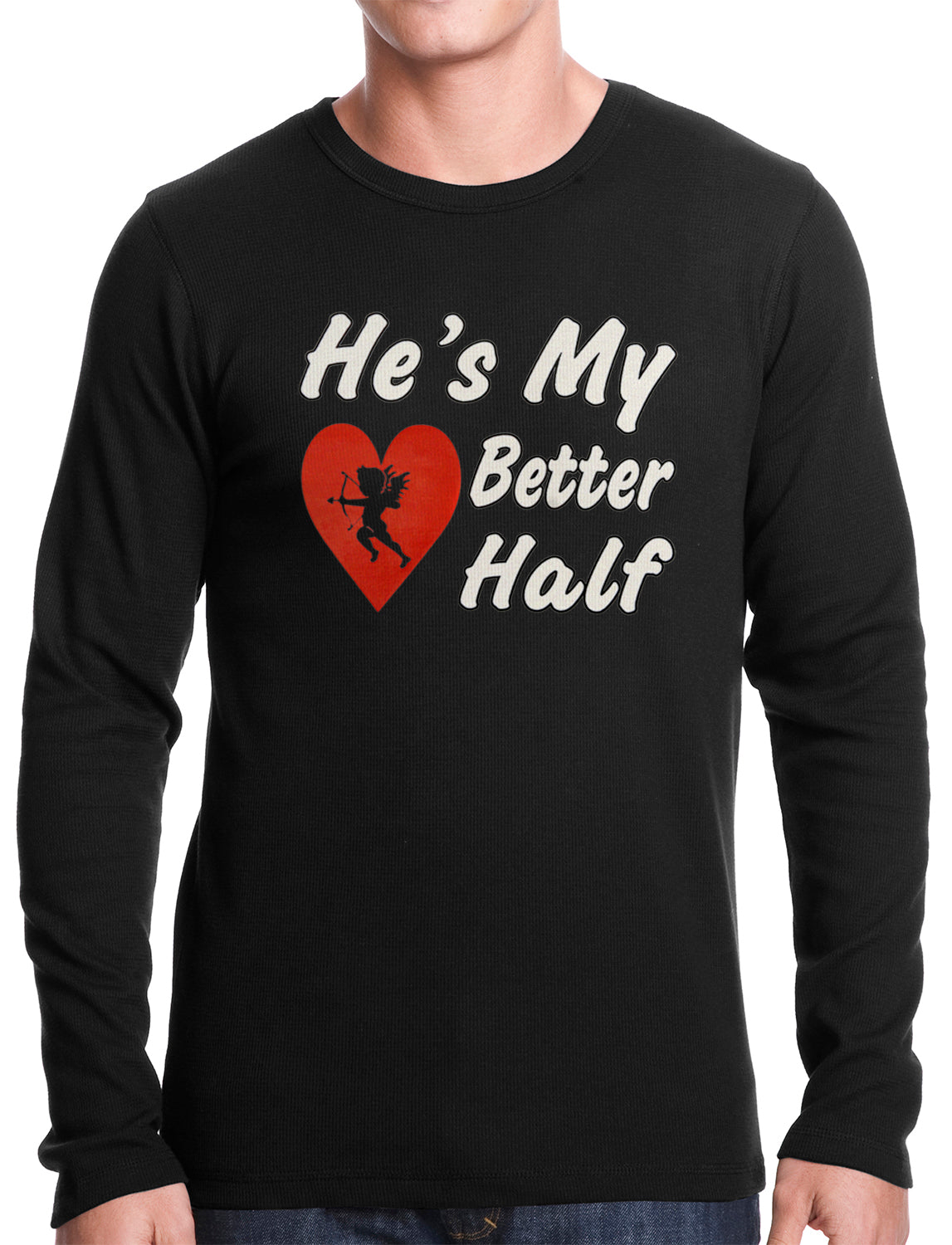 He's My Better Half Thermal Shirt