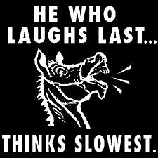 He Who Laughs Last T-Shirt