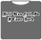 Hell Was Full T-Shirt