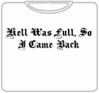 Hell Was Full T-Shirt