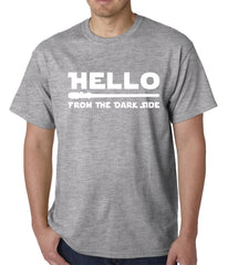 Hello - From The Dark Side Mens T-shirt