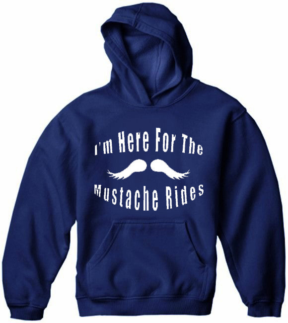 Here For Mustache Rides Hoodie