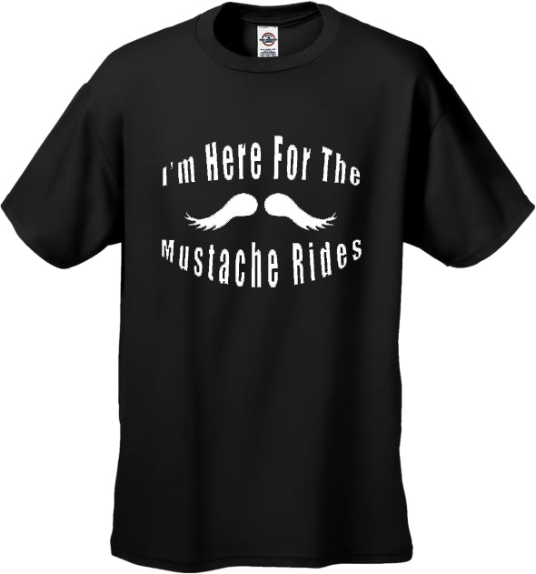 Here For Mustache Rides T-Shirt