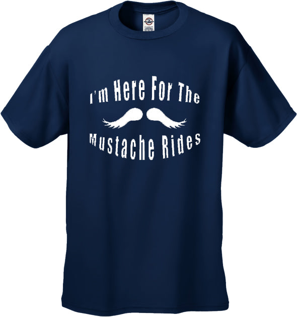 Here For Mustache Rides T-Shirt