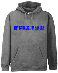 Hey Barack...I'm Baroke Adult Hoodie