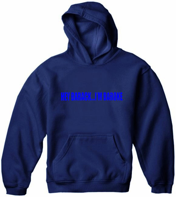 Hey Barack...I'm Baroke Adult Hoodie