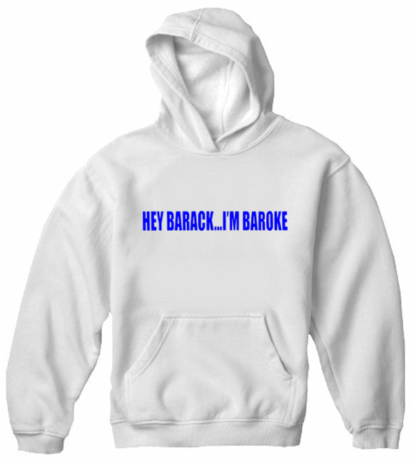 Hey Barack...I'm Baroke Adult Hoodie